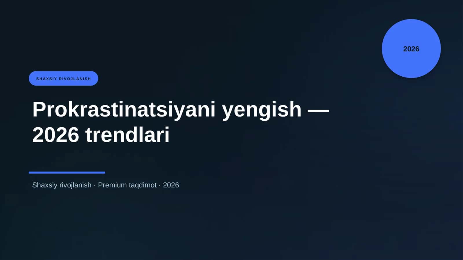 Prokrastinatsiyani yengish — 2026 trendlari