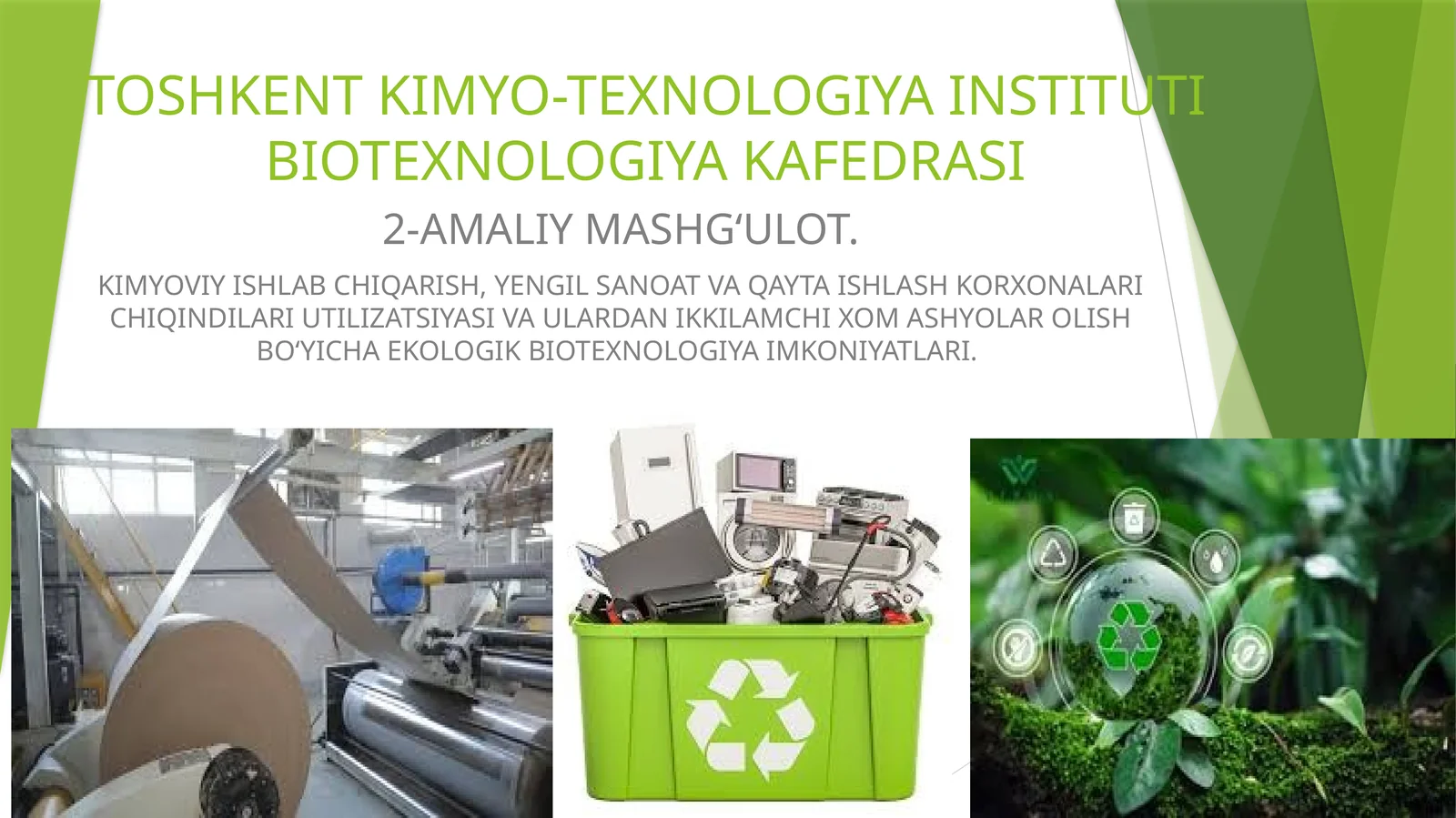 KIMYOVIY ISHLAB CHIQARISH, YENGIL SANOAT VA QAYTA ISHLASH KORXONALARI CHIQINDILARI UTILIZATSIYASI VA ULARDAN IKKILAMCHI XOM ASHYOLAR OLISH BO‘YICHA EKOLOGIK BIOTEXNOLOGIYA IMKONIYATLARI