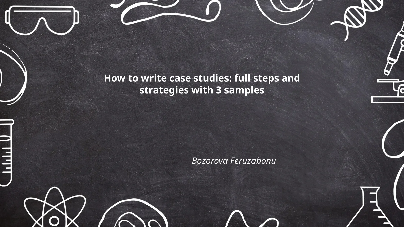 How to write case studies: full steps and strategies with 3 samples