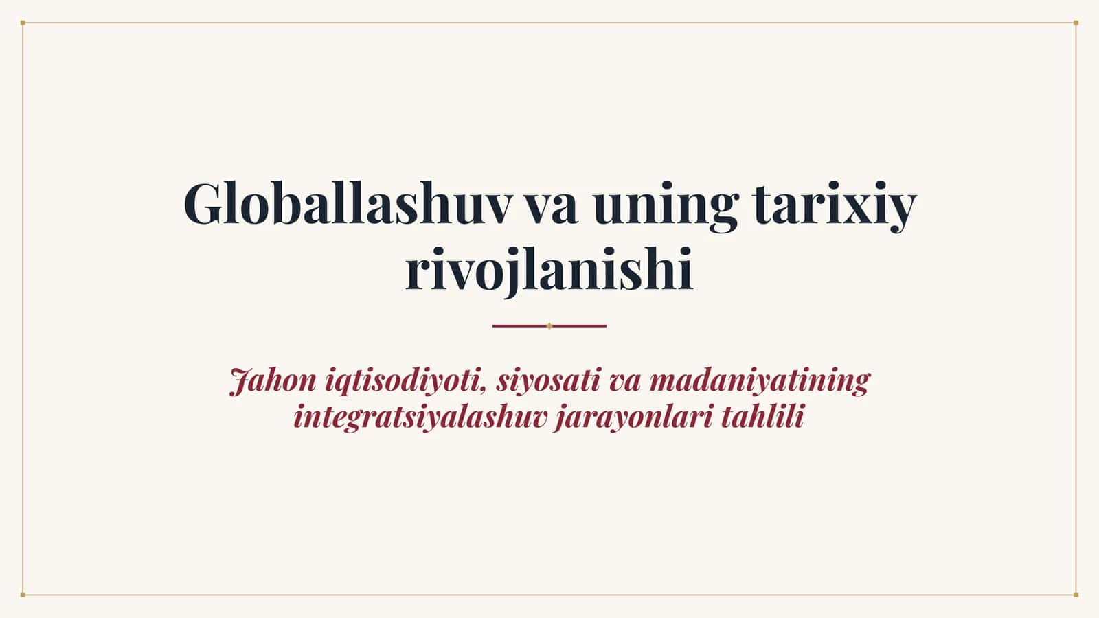 Globallashuv va uning tarixiy rivojlanishi