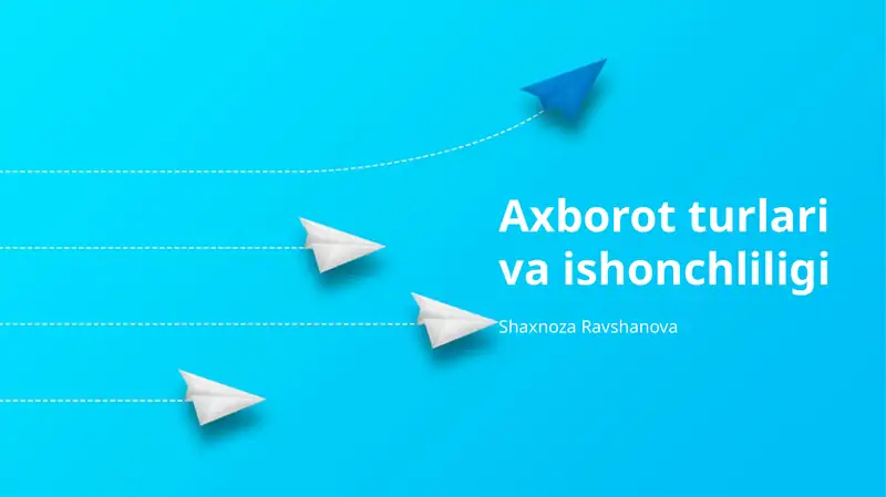 Axborot turlari va ishonchliligi