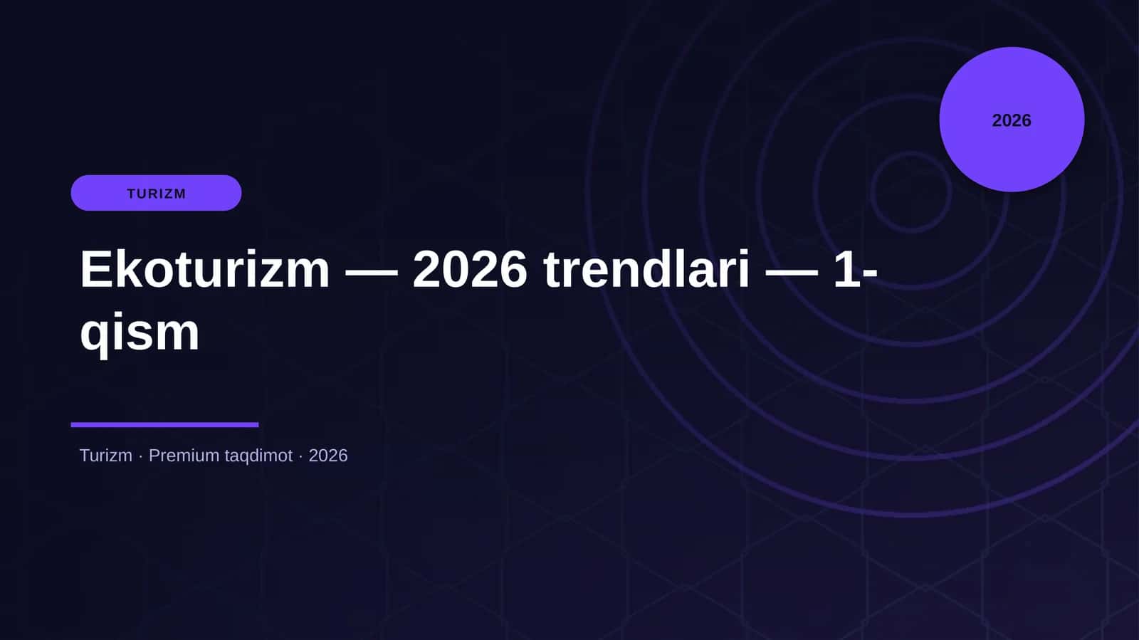 Ekoturizm — 2026 trendlari — 1-qism