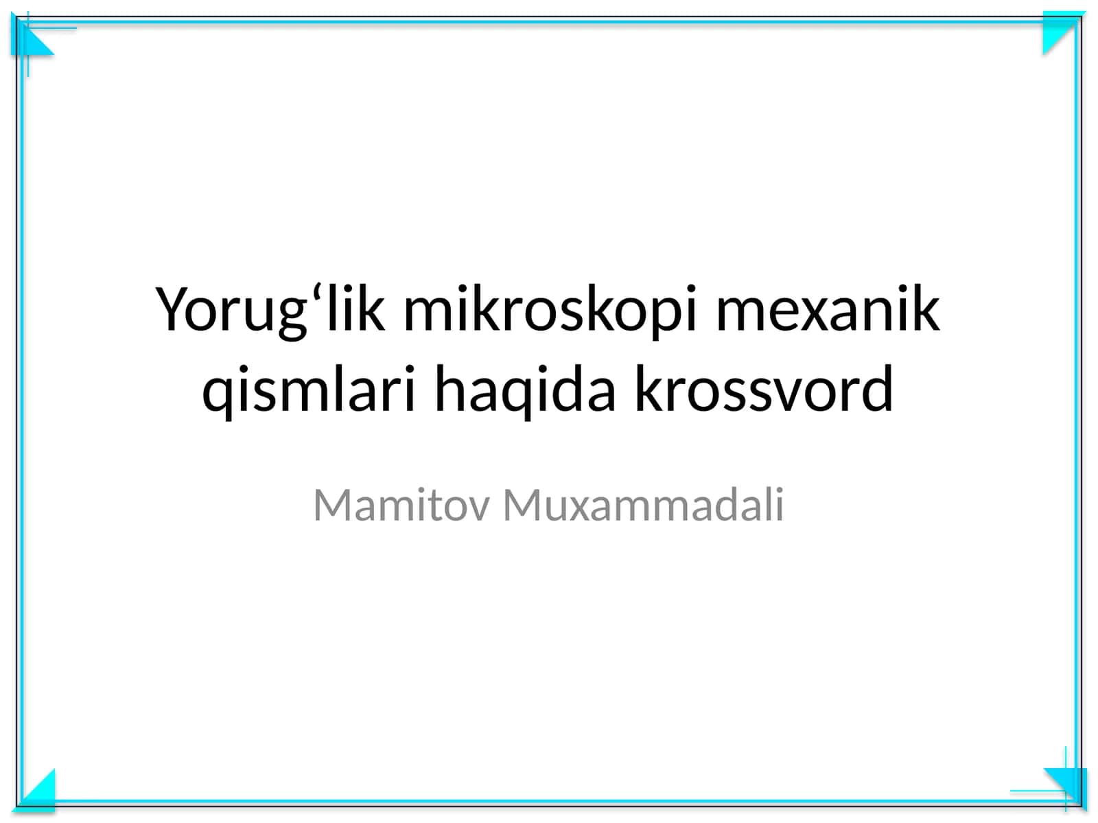 Yorugʻlik mikroskopi mexanik qismlari haqida krossvord