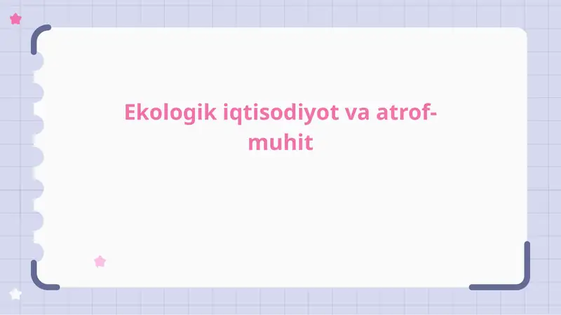 Ekologik iqtisodiyot va atrof-muhit
