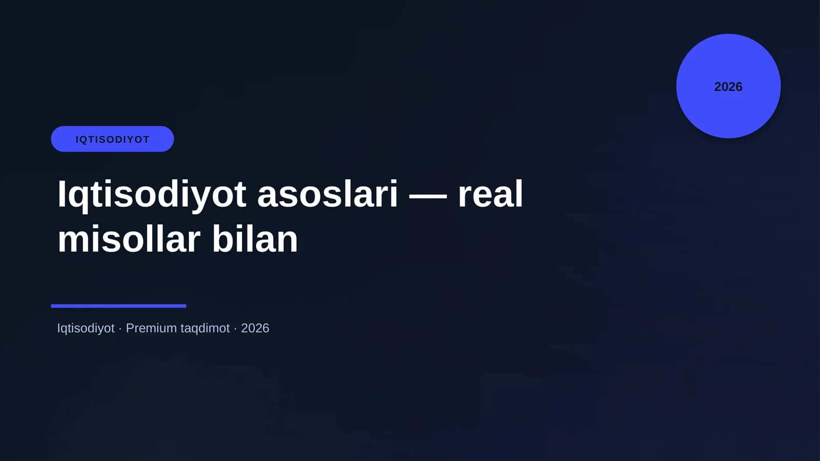 Iqtisodiyot asoslari — real misollar bilan