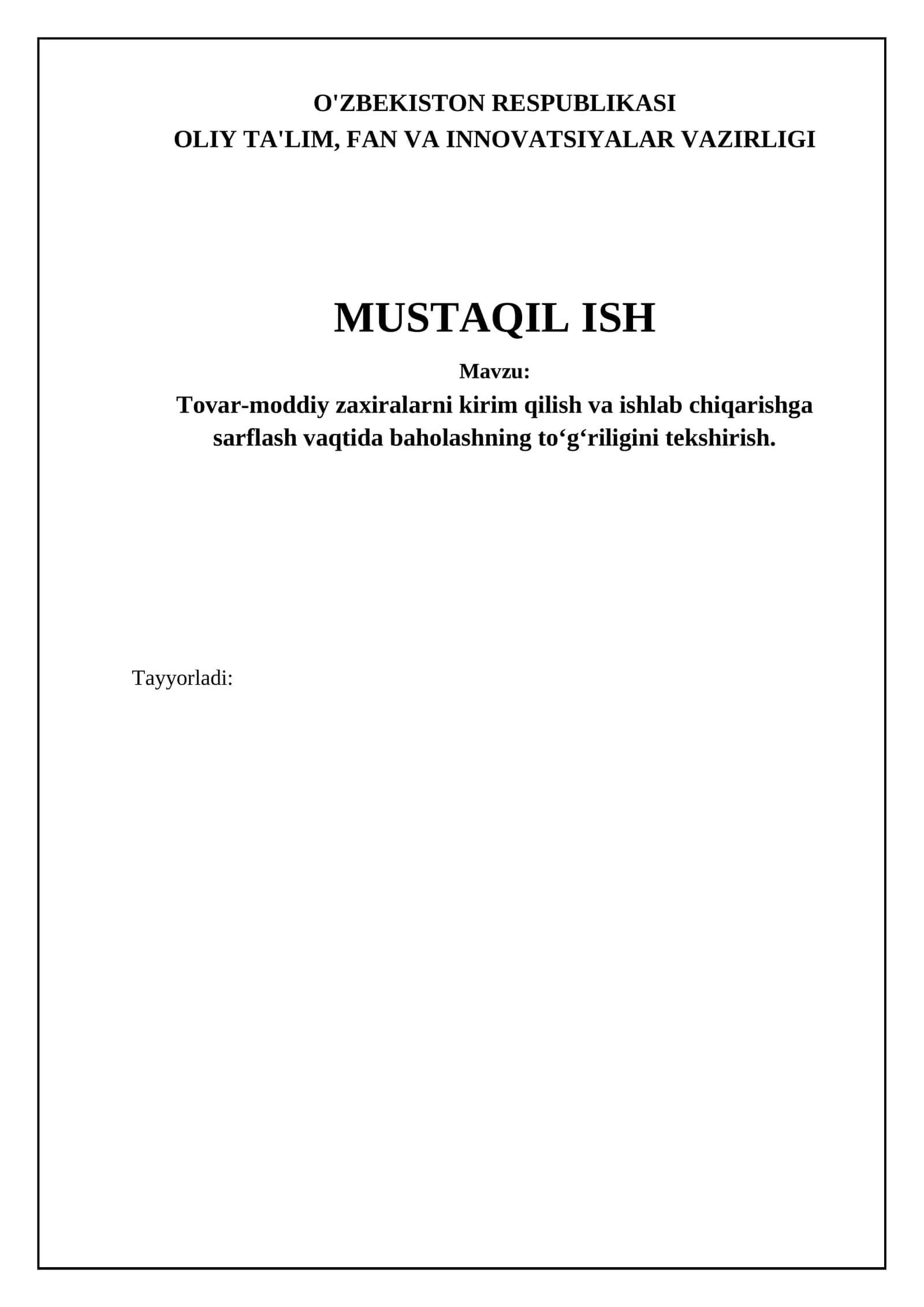 Tovar-moddiy zaxiralarni kirim qilish va ishlab chiqarishga sarflash vaqtida baholashning to‘g‘riligini tekshirish