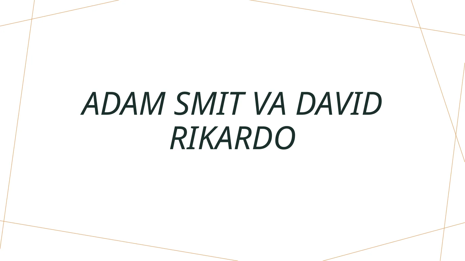 Adam Smit va DAvid Rikardo