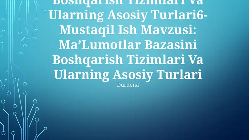 Ma’Lumotlar Bazasini Boshqarish Tizimlari Va Ularning Asosiy Turlari