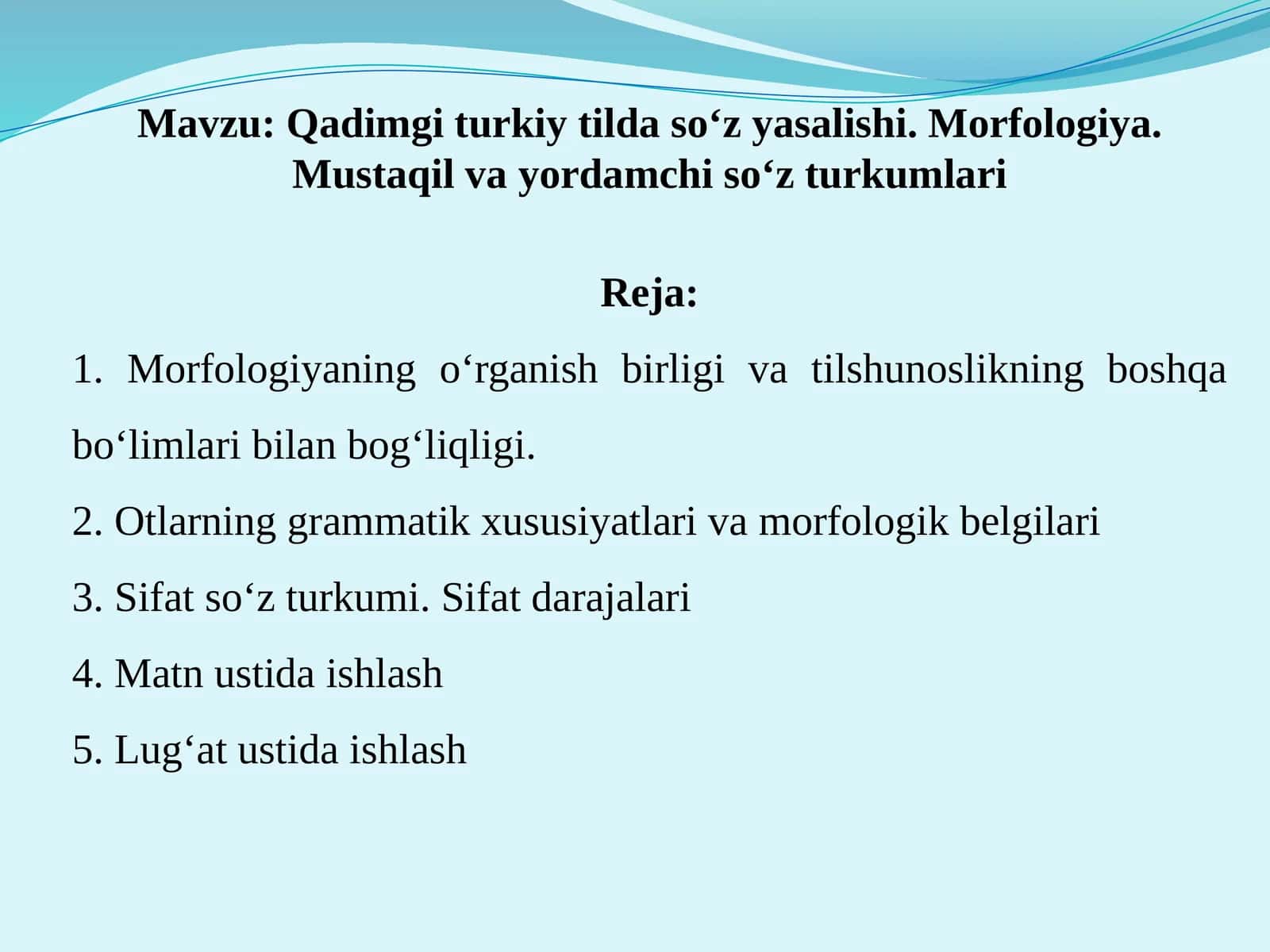 Qadimgi turkiy tilda so‘z yasalishi. Morfologiya. Mustaqil va yordamchi so‘z turkumlari