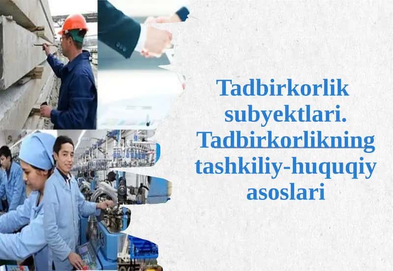 Tadbirkorlikning tashkiliy-huquqiy asoslari