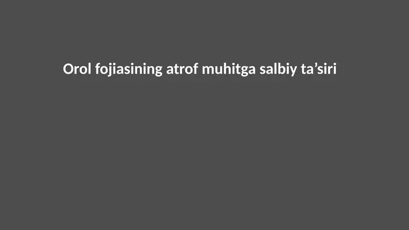 Orol fojiasining atrof muhitga salbiy ta’siri