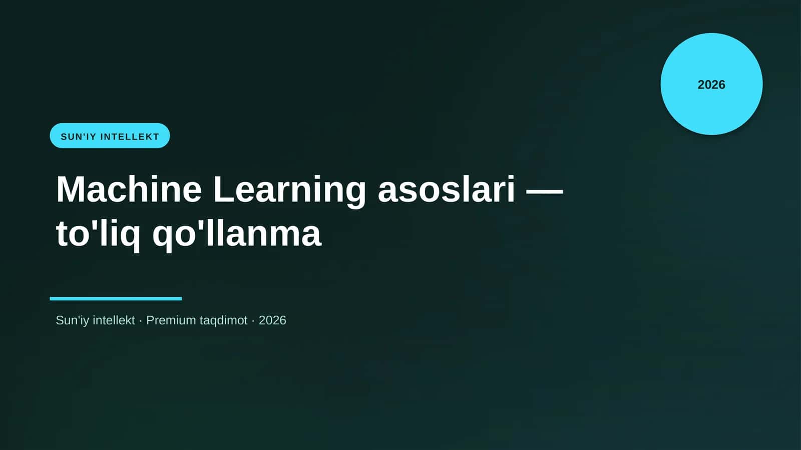 Machine Learning asoslari — to'liq qo'llanma