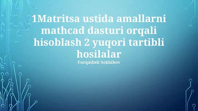 Matritsa ustida amallarni mathcad dasturi orqali hisoblash