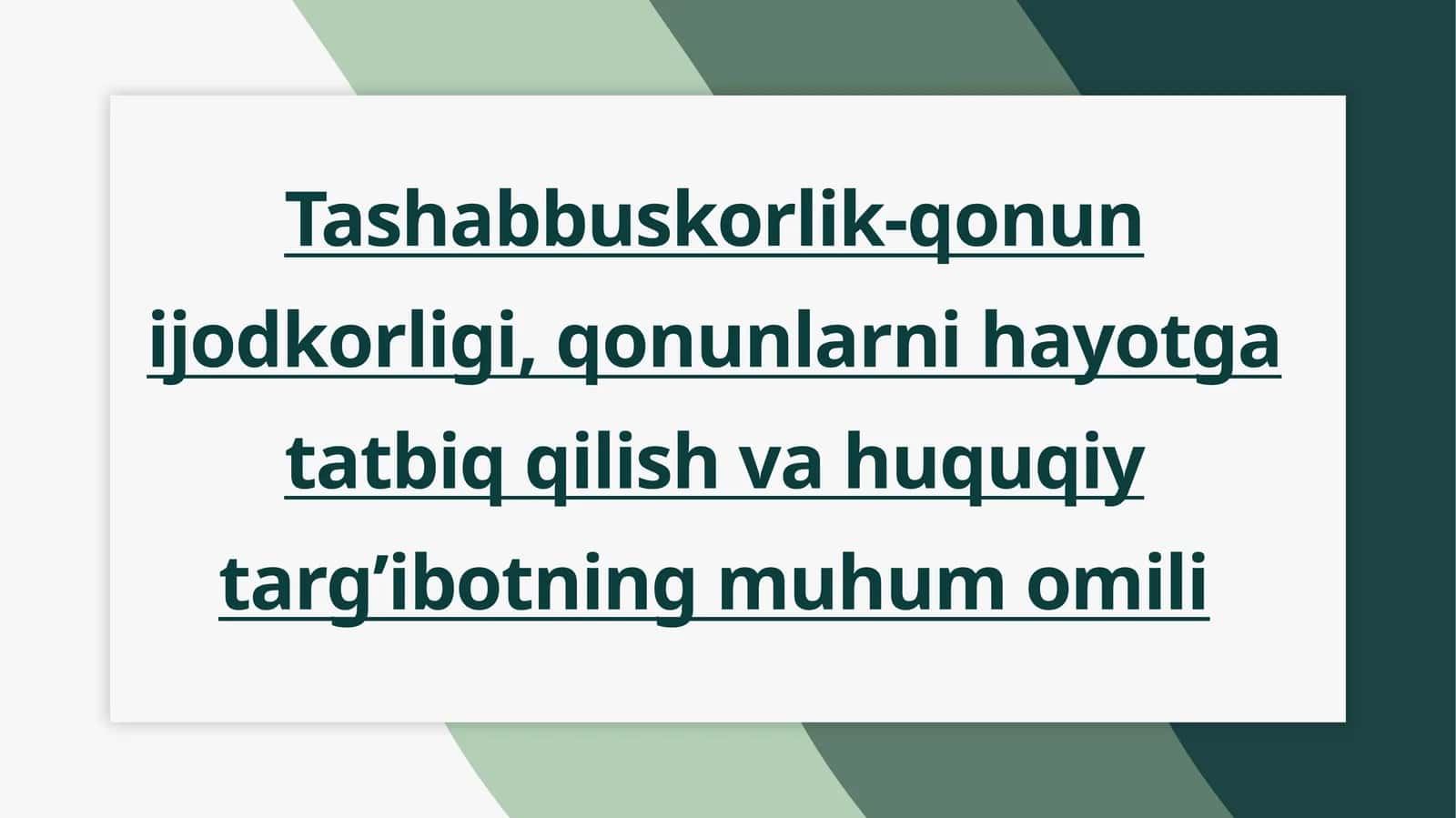 Tashabbuskorlik-qonun ijodkorligi, qonunlarni hayotga tatbiq qilish va huquqiy targ’ibotning muhum omili
