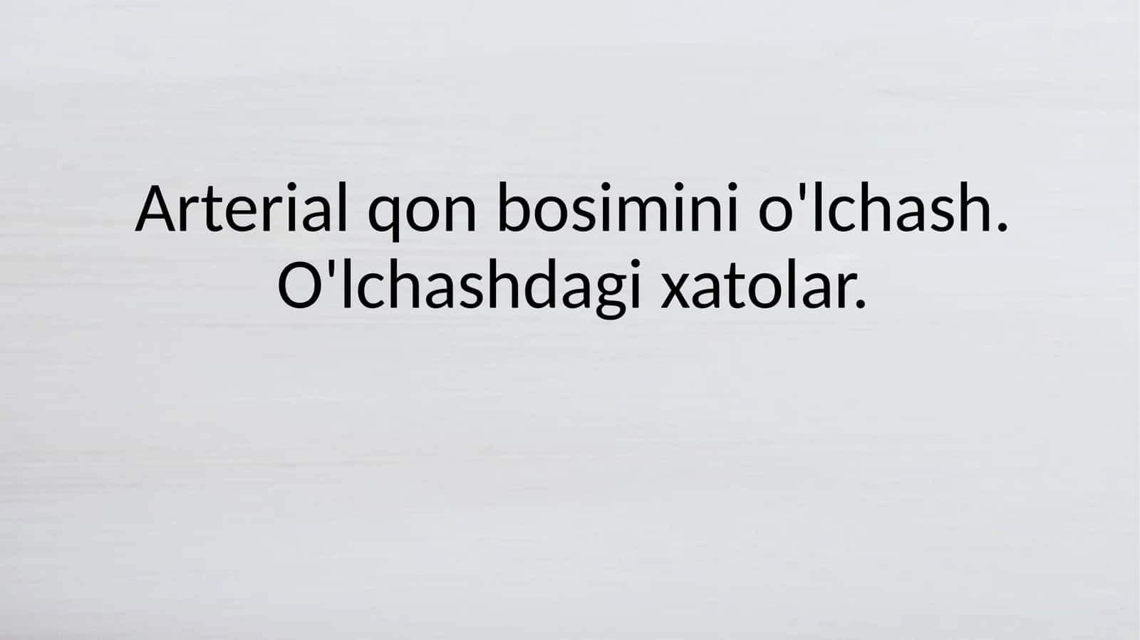 Arterial qon bosimini o'lchash va xatoliklar