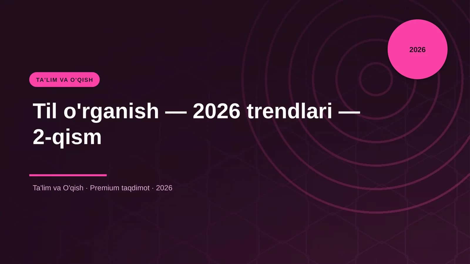 Til o'rganish — 2026 trendlari — 2-qism