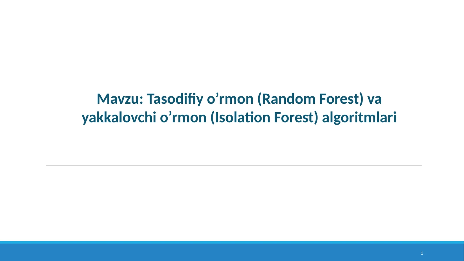 Tasodifiy o’rmon (Random Forest) va yakkalovchi o’rmon (Isolation Forest) algoritmlari