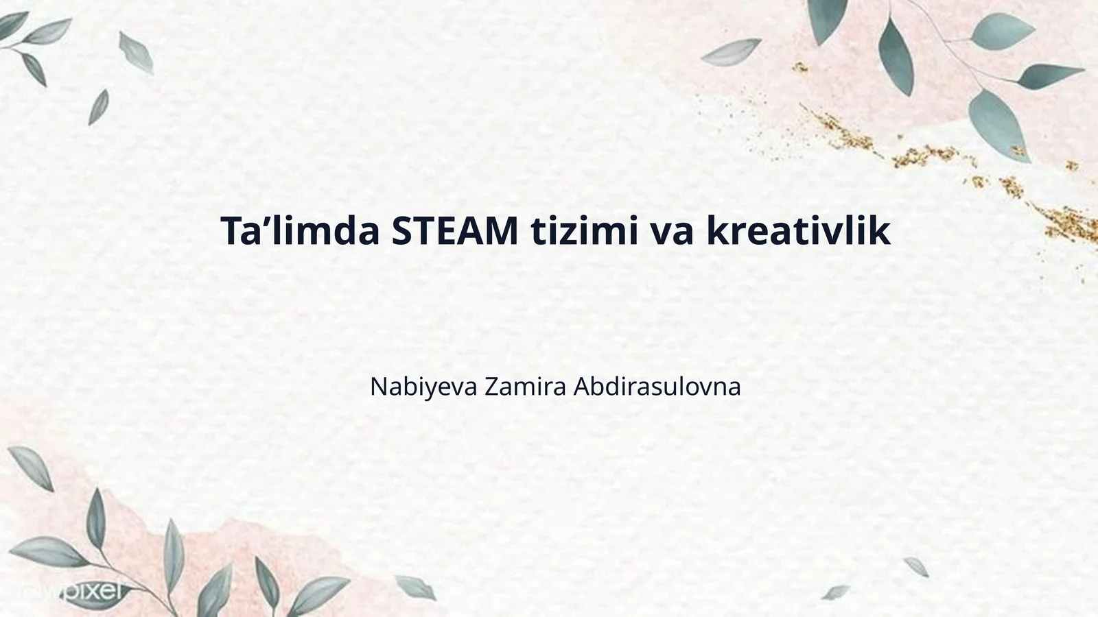 Taʼlimda STEAM tizimi va kreativlik