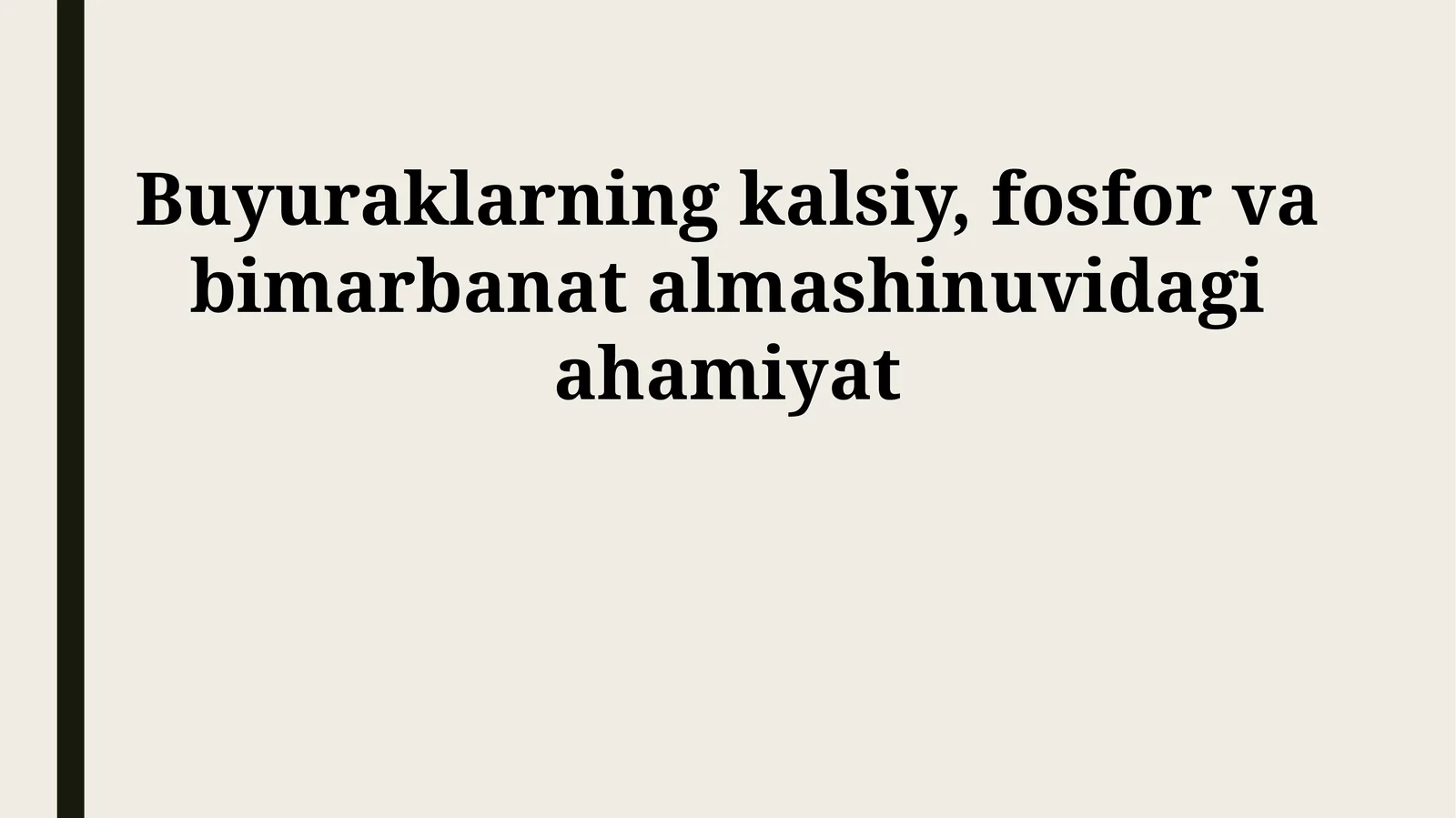 Buyuraklarning kalsiy, fosfor va bimarbanat almashinuvidagi ahamiyat