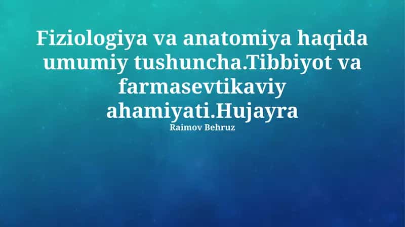 Fiziologiya va Anatomiyaning Umumiy Tushunchasi
