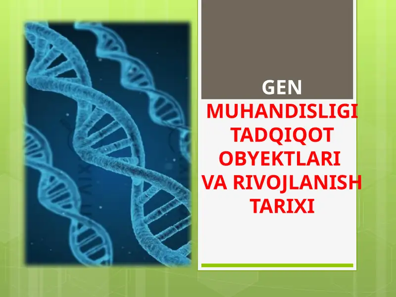 GEN MUHANDISLIGI TADQIQOT OBYEKTLARI VA RIVOJLANISH TARIXI