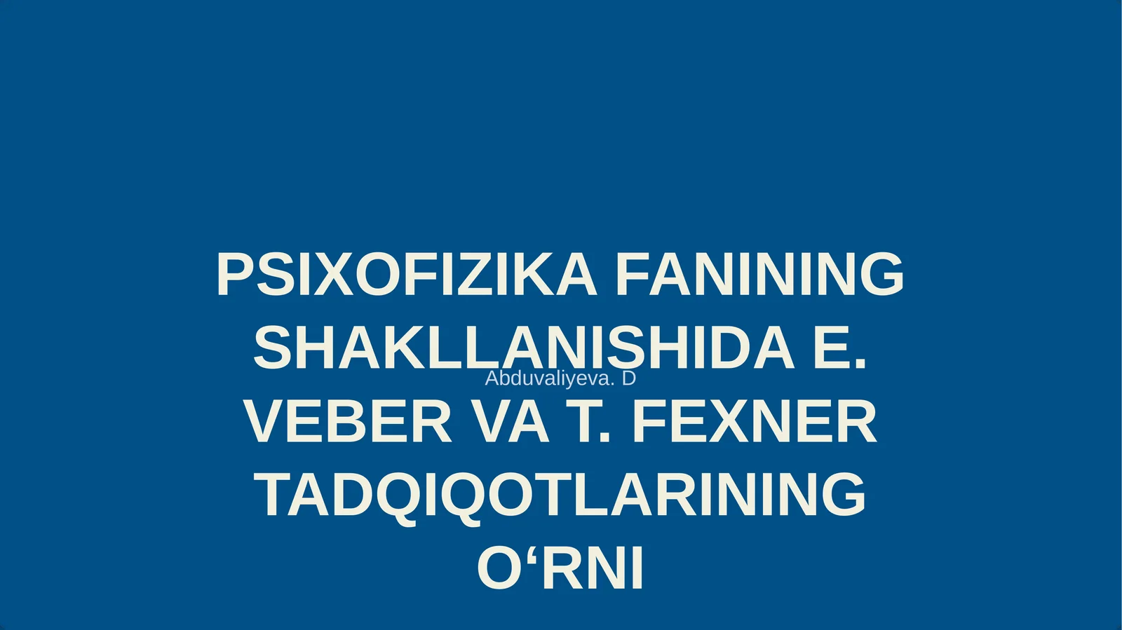 PSIXOFIZIKA FANINING SHAKLLANISHIDA E. VEBER VA T. FEXNER TADQIQOTLARINING OʻRNI