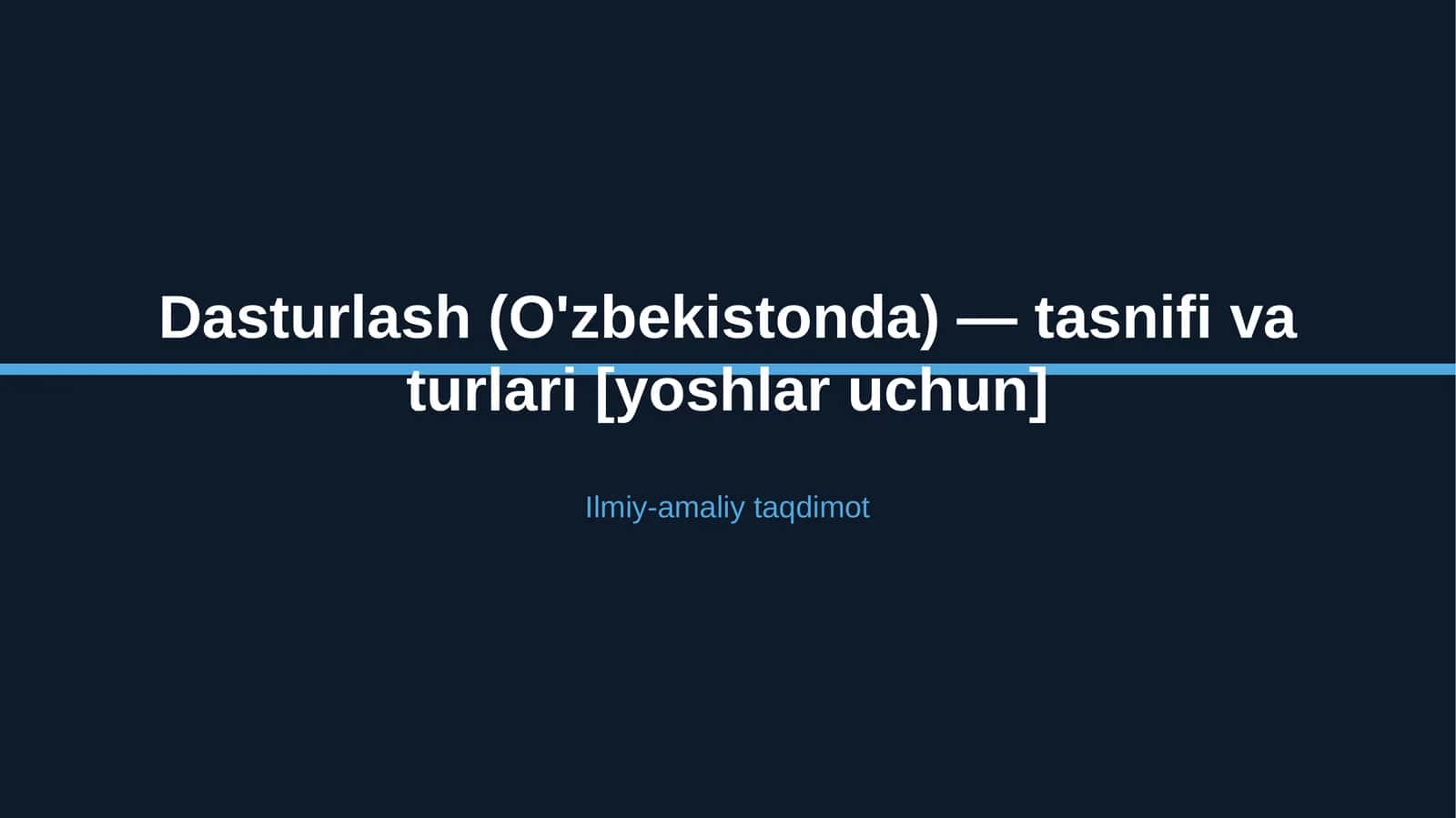 Dasturlash (O'zbekistonda) — tasnifi va turlari [yoshlar uchun]