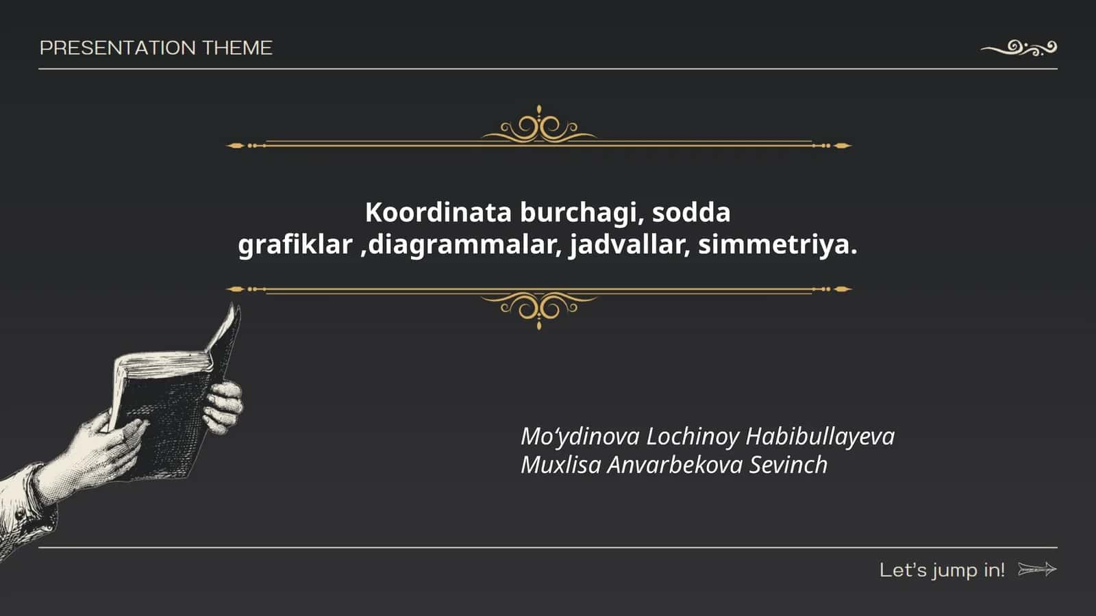 Koordinata burchagi, sodda grafiklar,diagrammalar, jadvallar, simmetriya