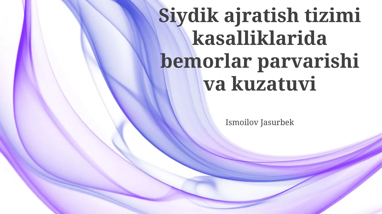 Siydik ajratish tizimi kasalliklarida bemorlar parvarishi va kuzatuvi