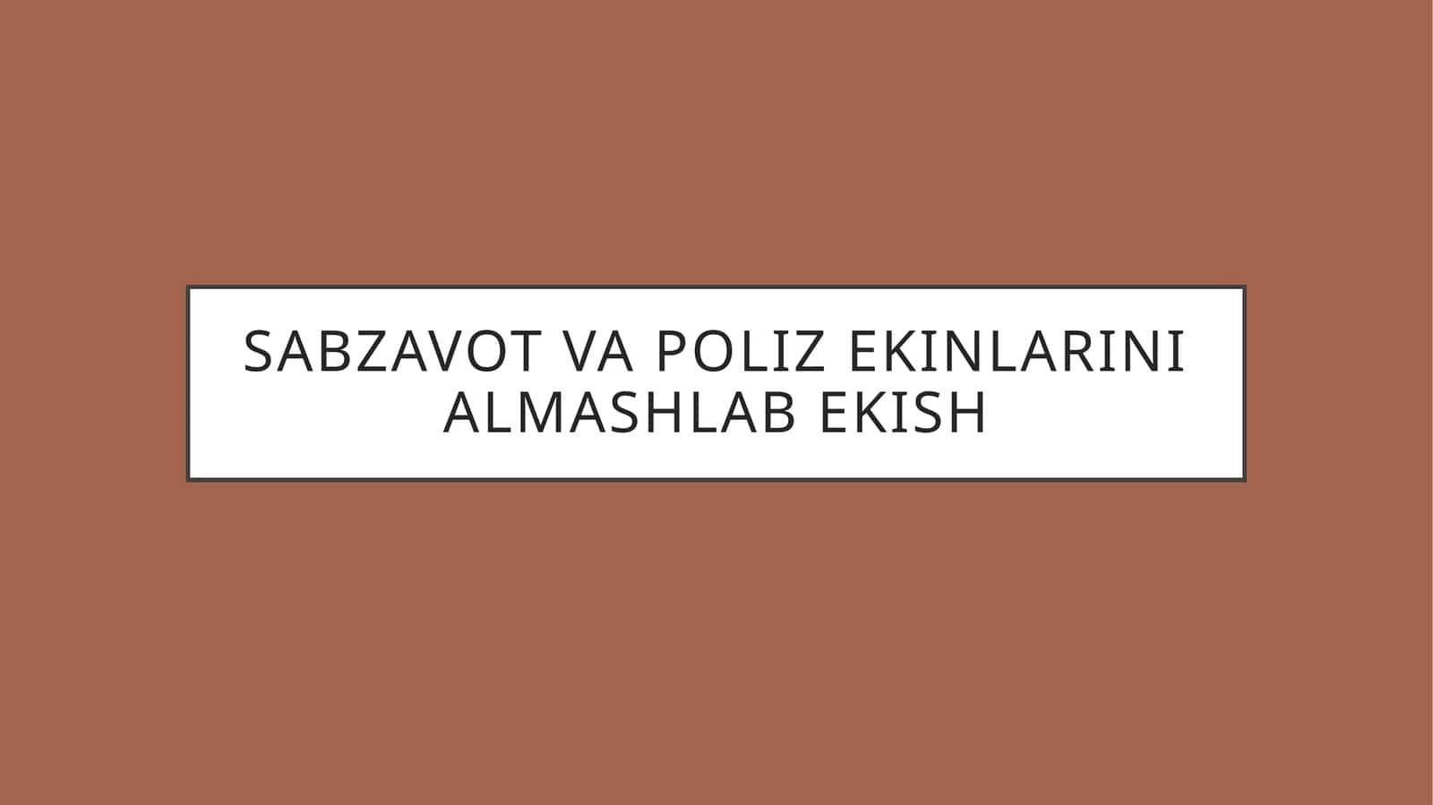 Sabzavot va Poliz ekinlarini almashlab ekish.pptx