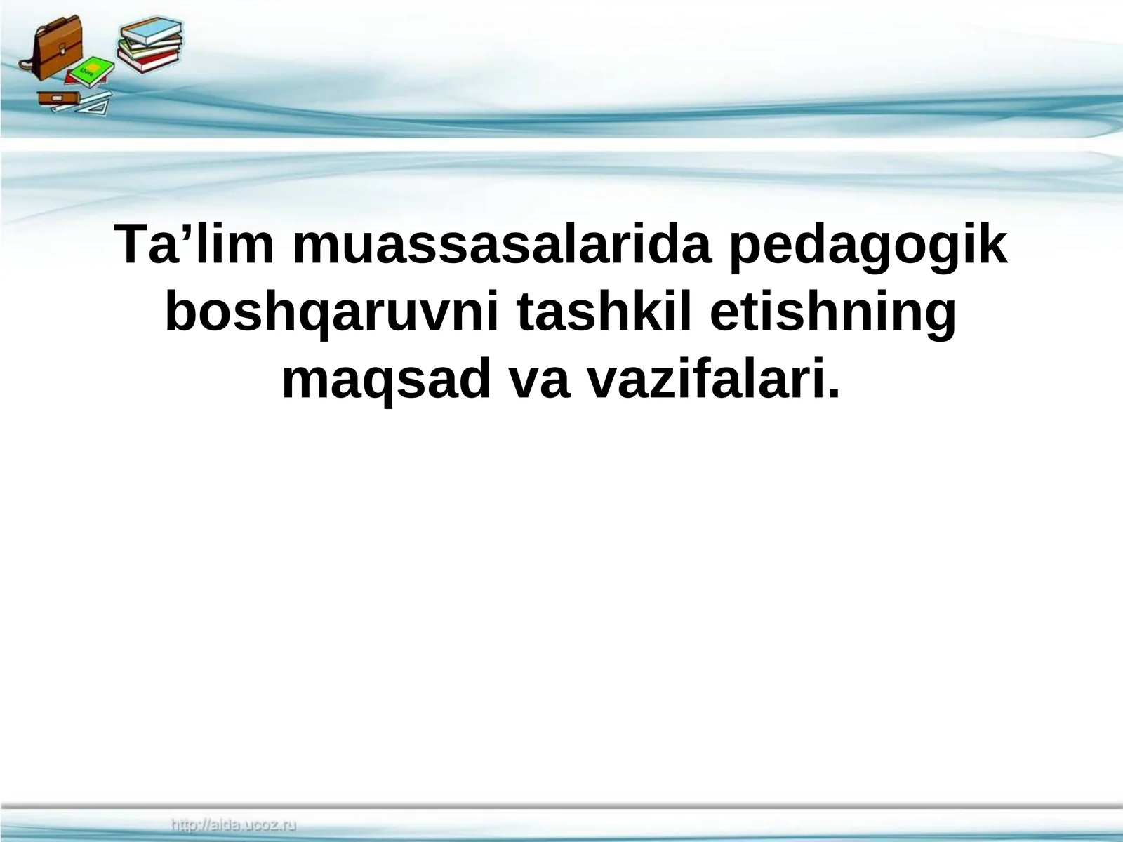 Таълим муассасасини бошқаришнинг педагогик- психологик асослари