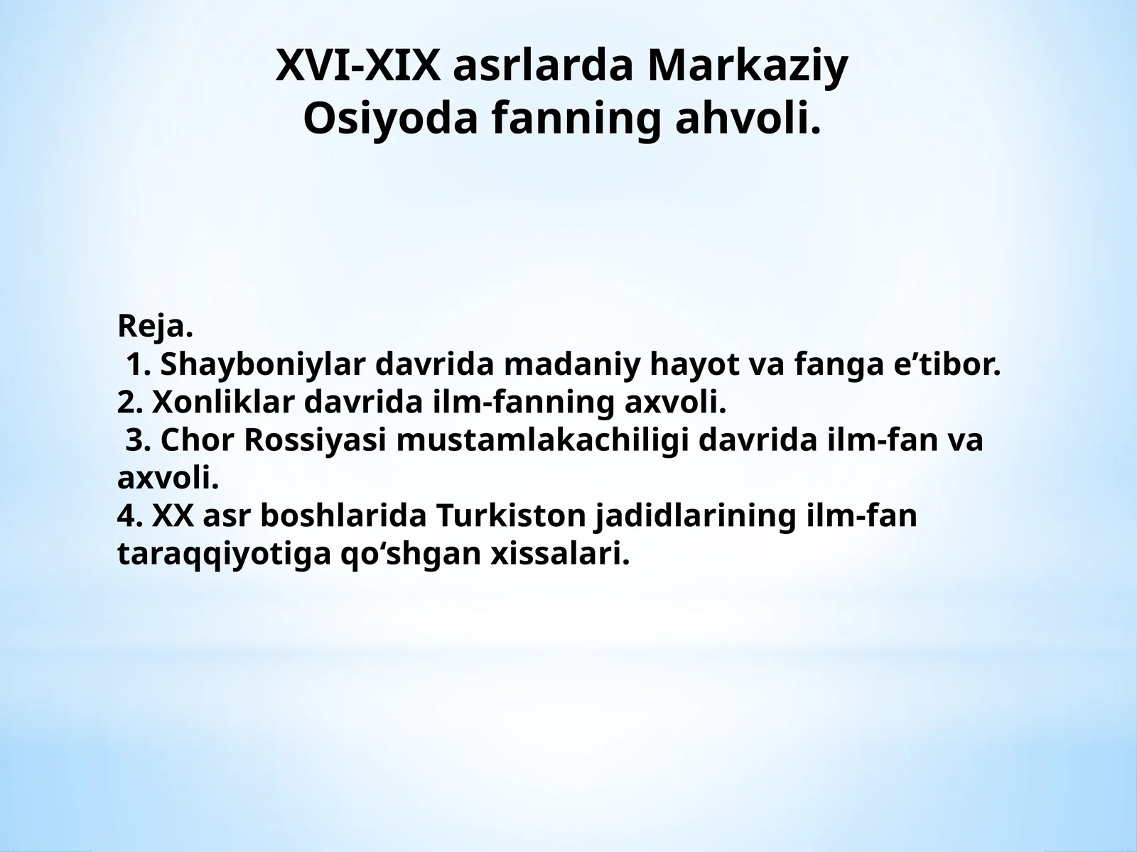 XVI-XIX asrlarda Markaziy Osiyoda fanning ahvoli.