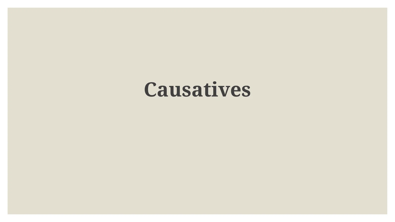 Causatives