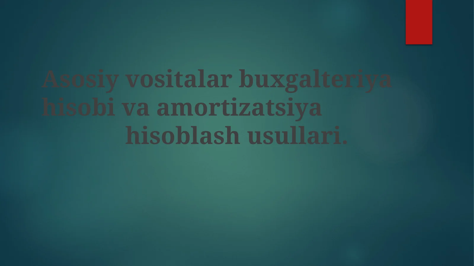 Asosiy vositalar buxgalteriya hisobi va amortizatsiya hisoblash usullari