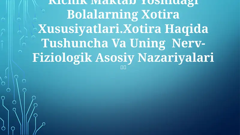 Kichik Maktab Yoshidagi Bolalarning Xotira Xususiyatlari