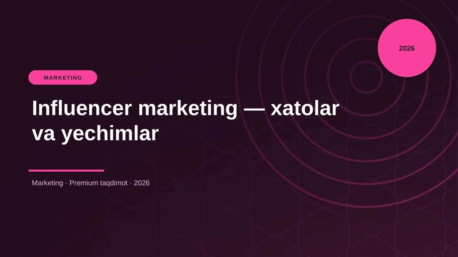 Influencer marketing — xatolar va yechimlar