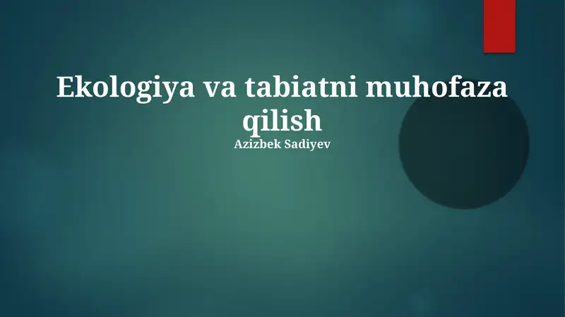 Ekologiya va tabiatni muhofaza qilish