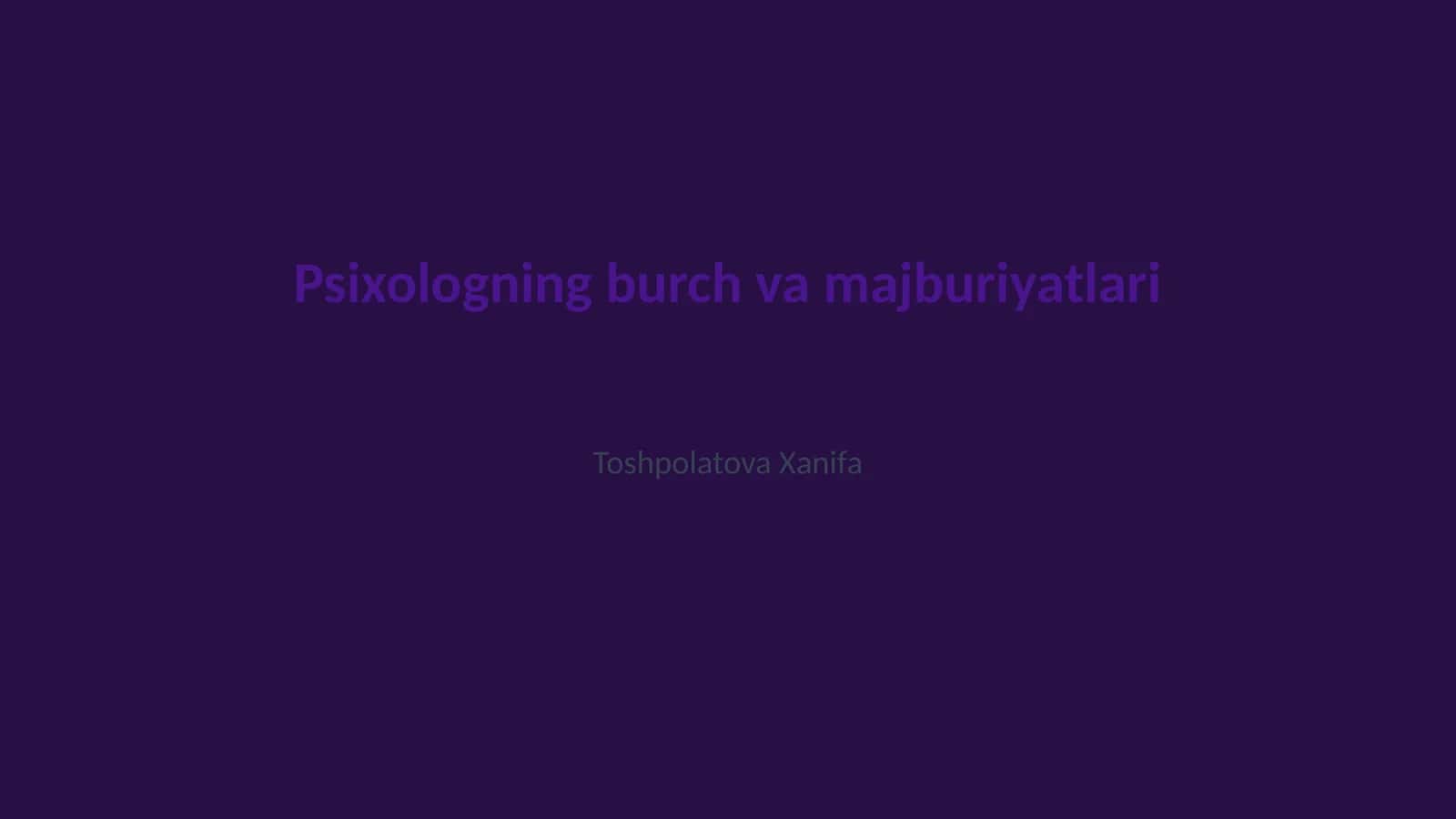 Psixologning burch va majburiyatlari
