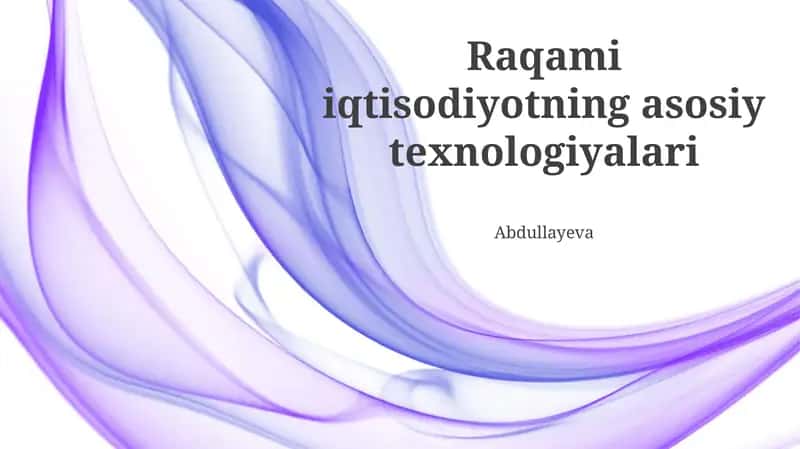 Raqami iqtisodiyotning asosiy texnologiyalari