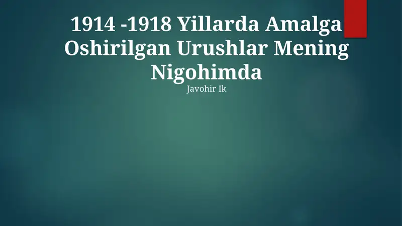 1914 -1918 Yillarda Amalga Oshirilgan Urushlar Mening Nigohimda