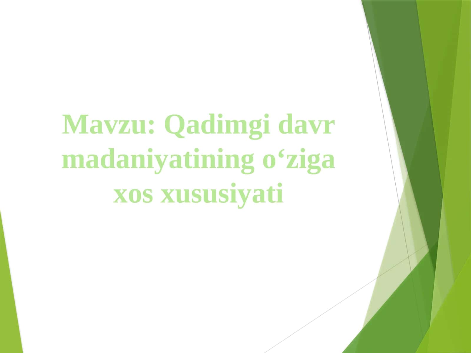 Qadimgi davr madaniyatining o‘ziga xos xususiyati
