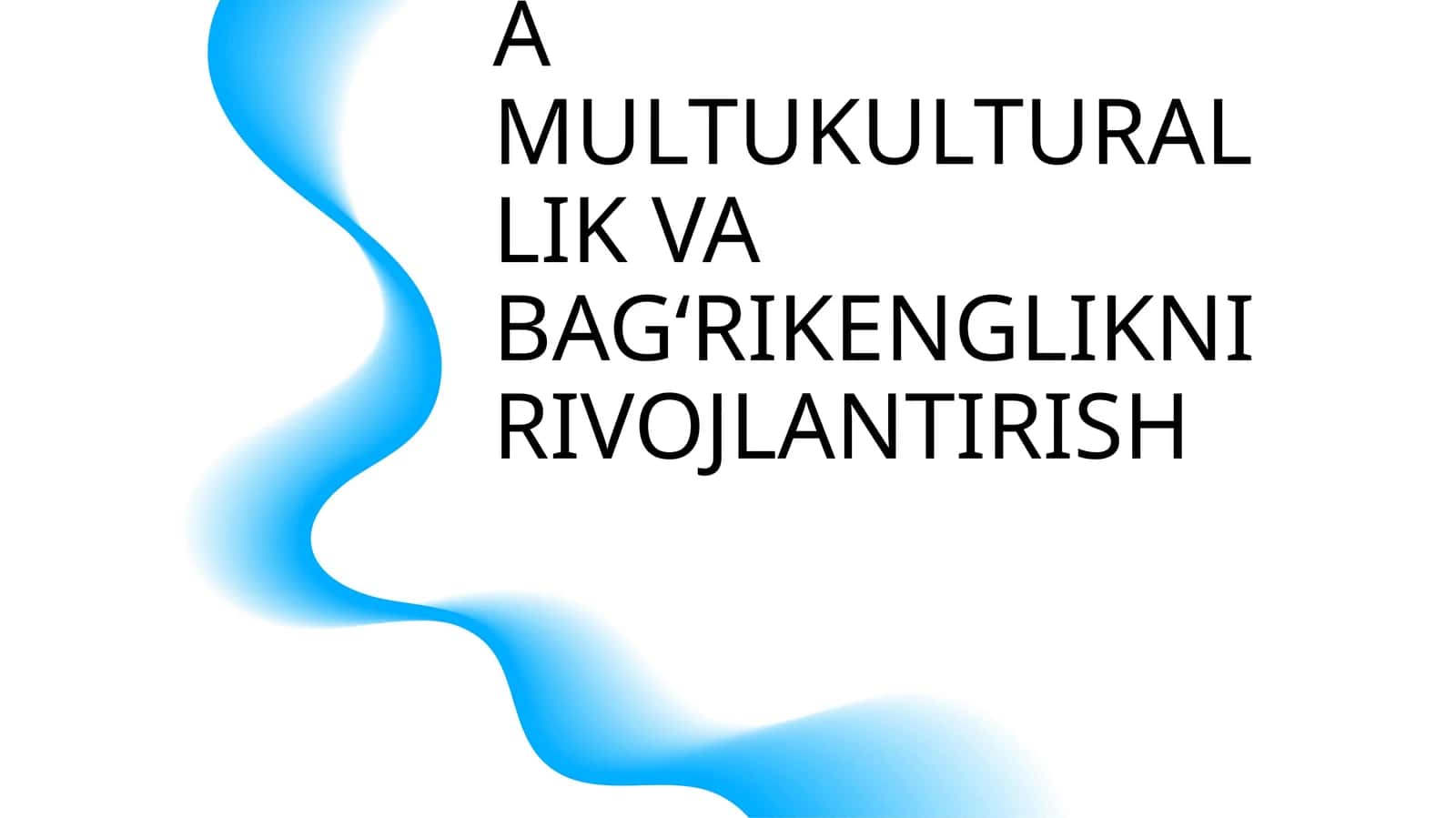 BO‘LAJAK O‘QITUVCHILARDA MULTUKULTURALLIK VA BAG‘RIKENGLIKNI RIVOJLANTIRISH
