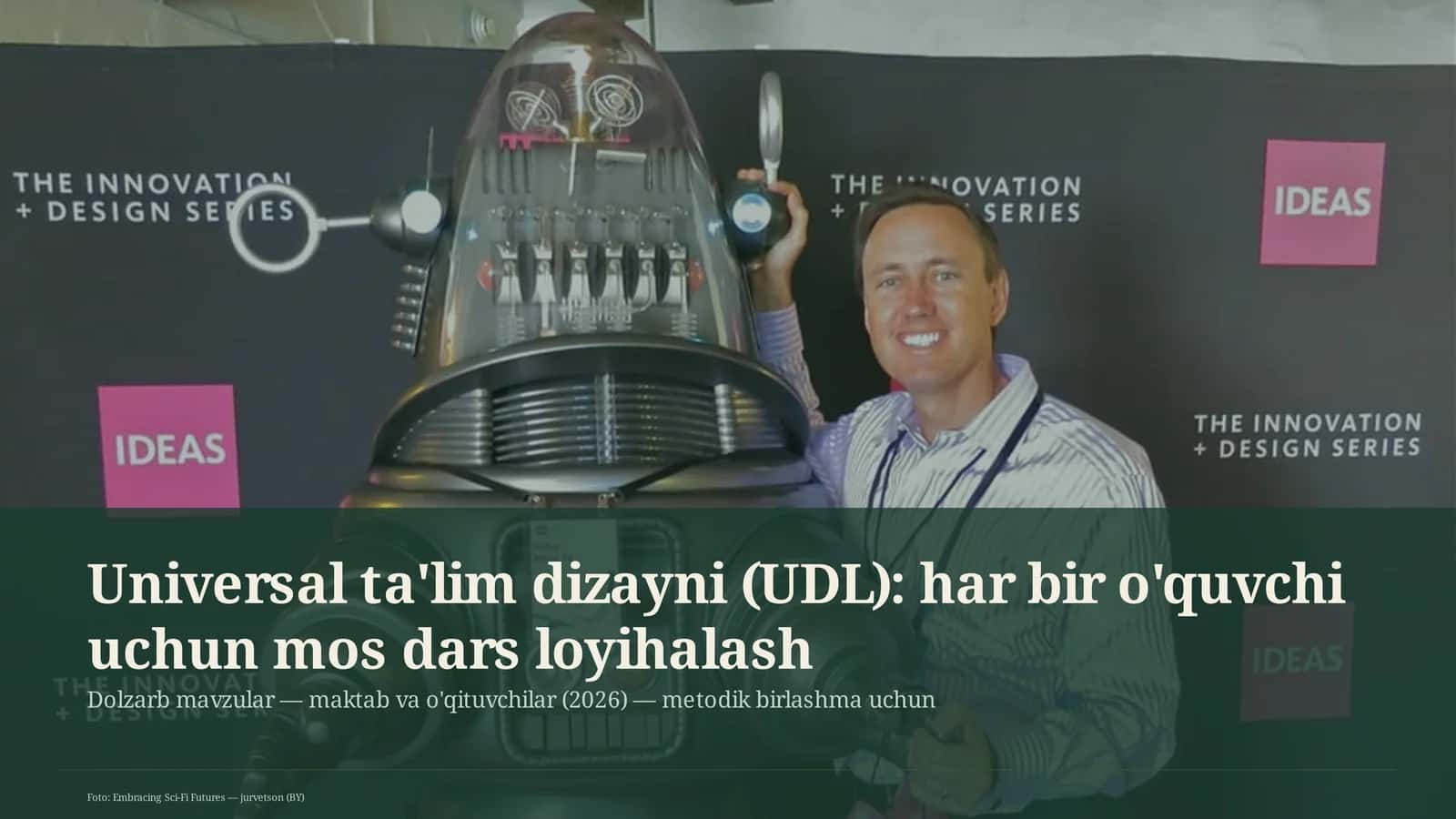 Universal ta'lim dizayni (UDL): har bir o'quvchi uchun mos dars loyihalash