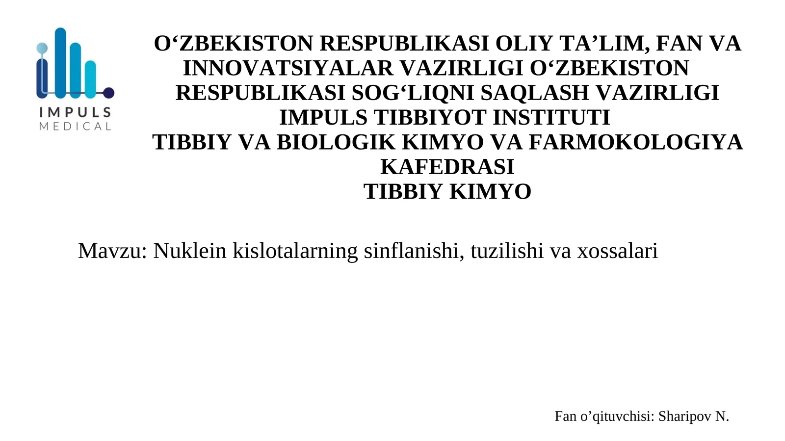 Nuklein kislotalarning sinflanishi, tuzilishi va xossalari