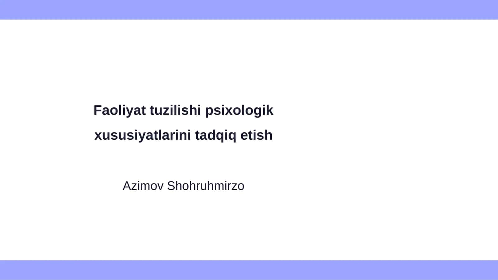 Faoliyat tuzilishi psixologik xususiyatlarini tadqiq etish