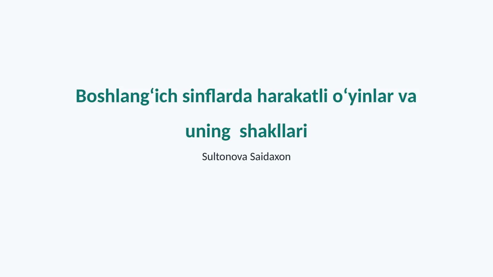 Boshlangʻich sinflarda harakatli oʻyinlar va uning shakllari