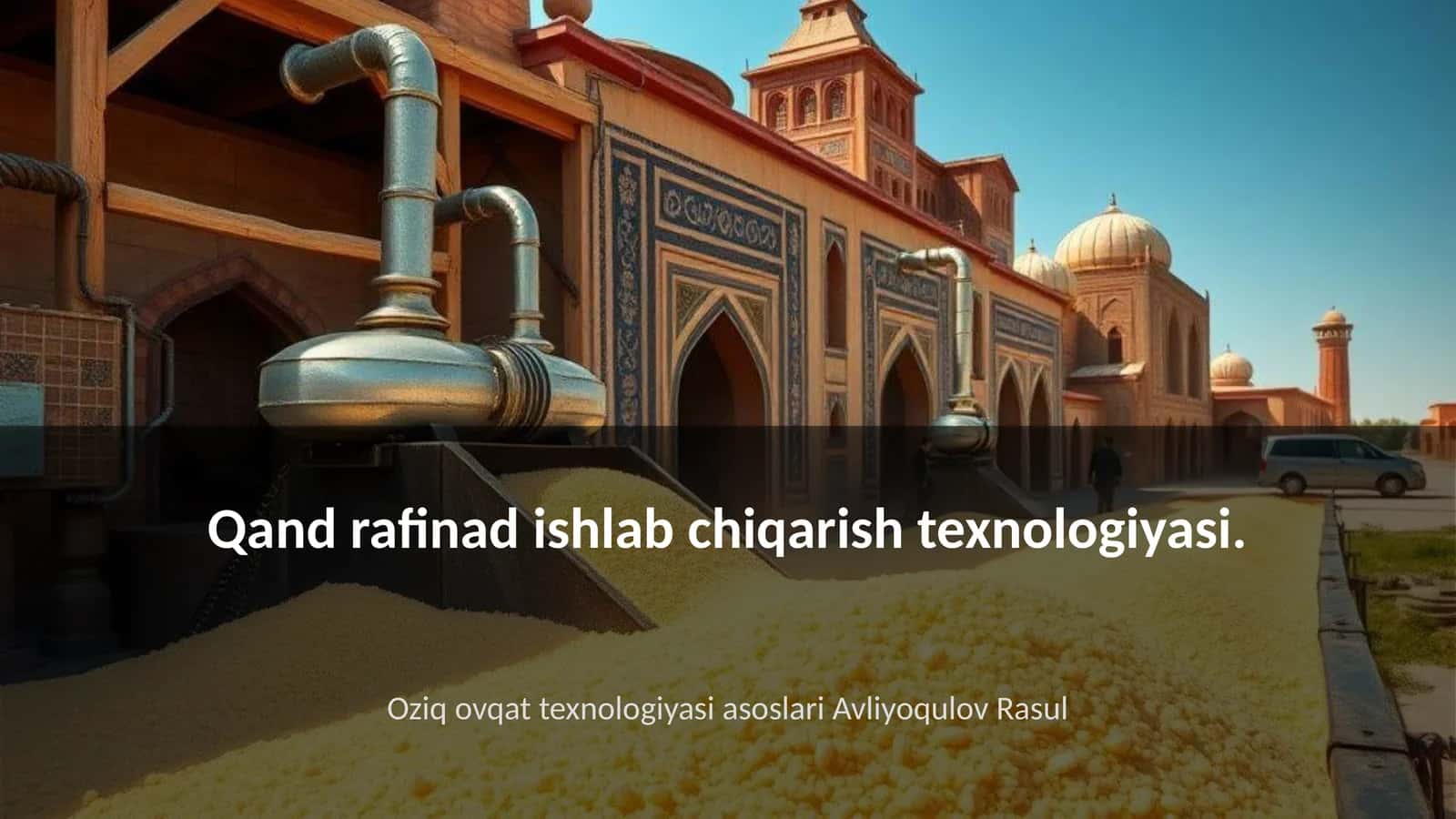 Qand rafinad ishlab chiqarish texnologiyasi