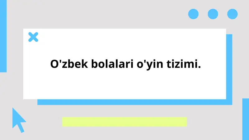 O'zbek bolalari o'yin tizimi