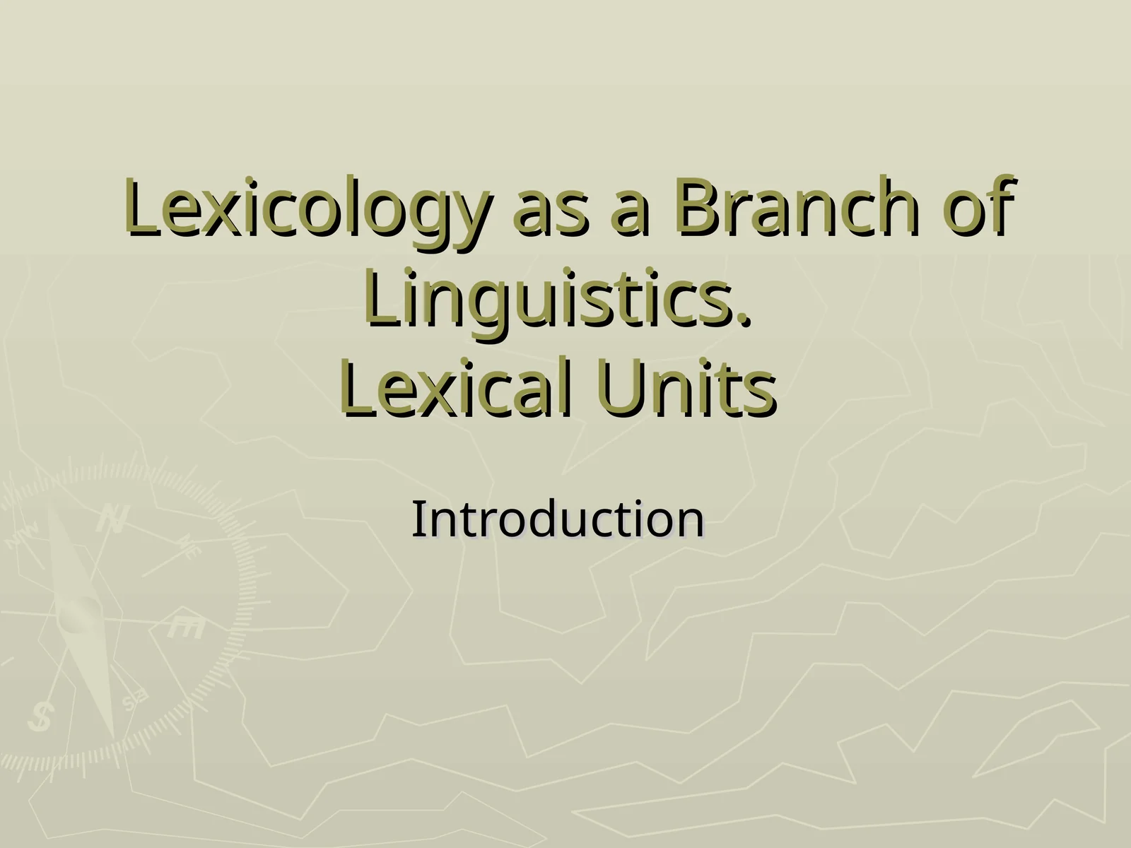 Lexicology as a Branch of Linguistics.Lexical Units