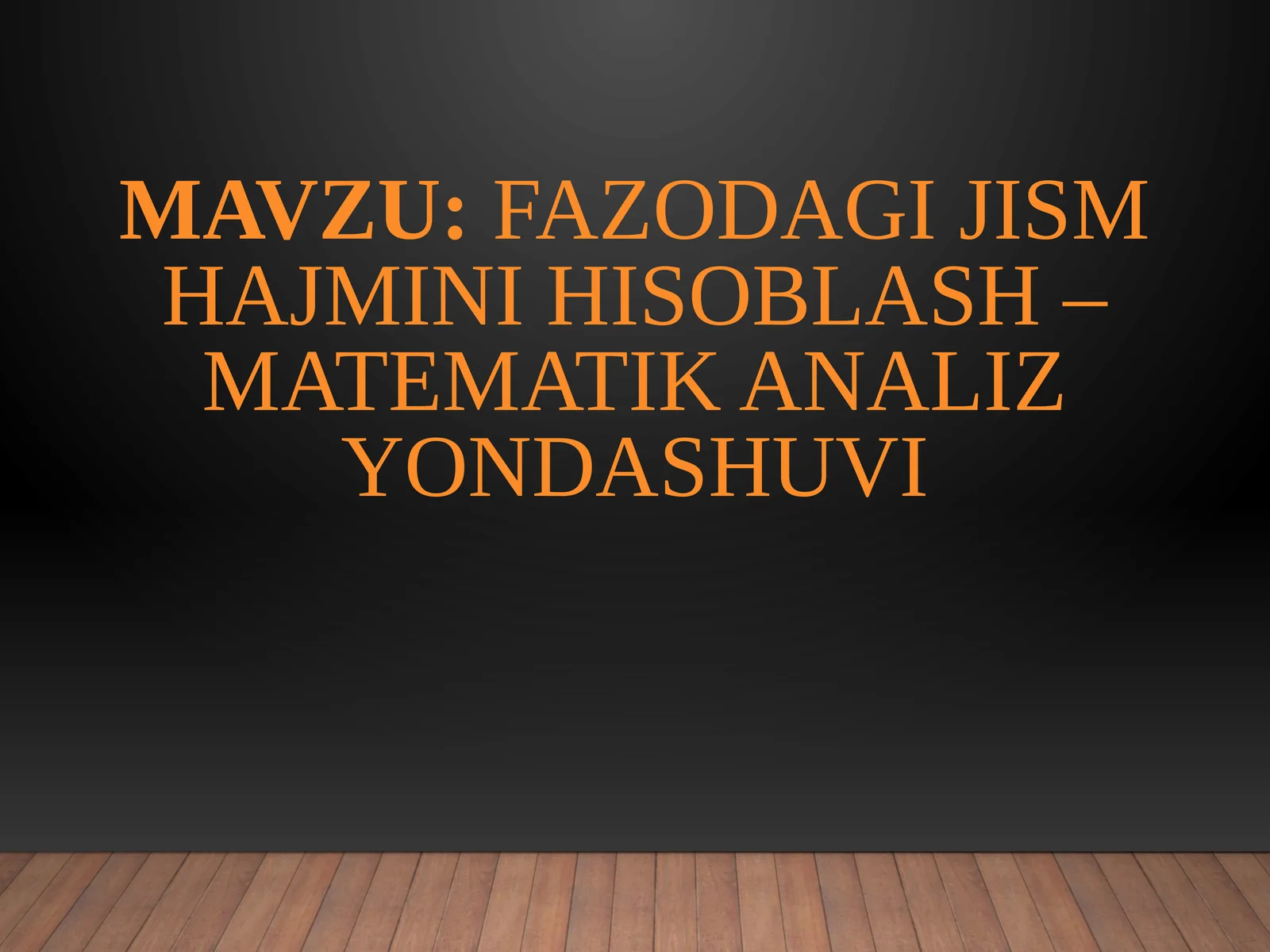 Fazodagi jism hajmini hisoblash – Matematik analiz yondashuvi